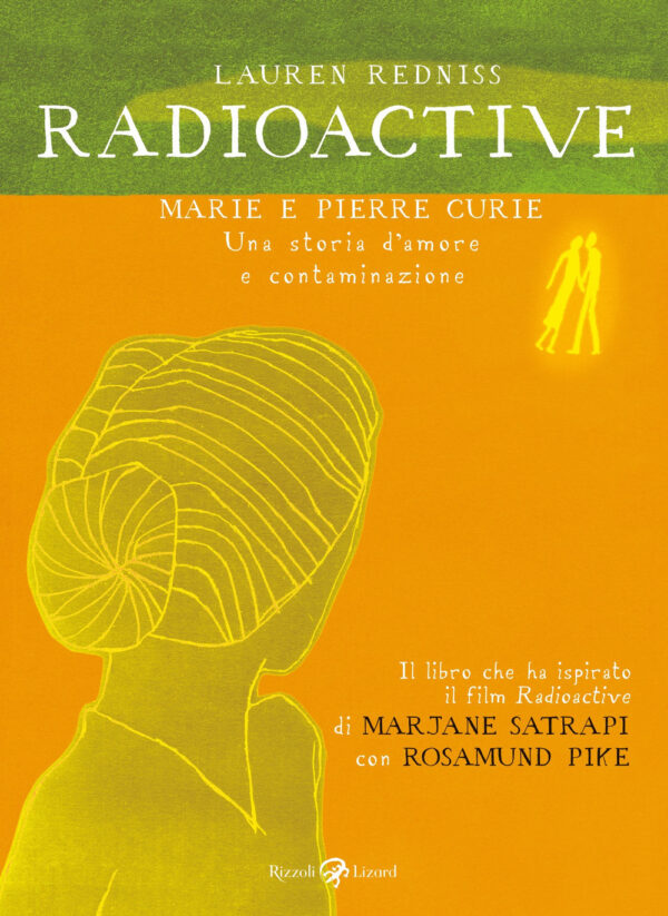 Libro Radioactive. Marie e Pierre Curie. Una storia d'amore e contaminazione di Lauren Redniss - ean 9788817144537 - Rizzoli Lizard