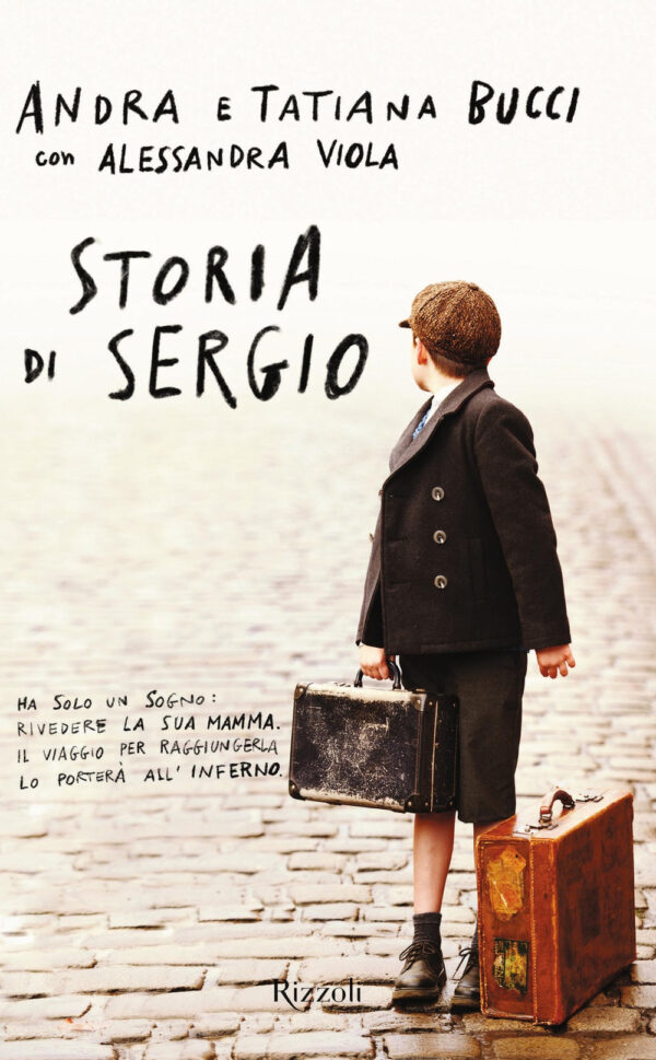 Libro Storia di Sergio di Andra Bucci; Tatiana Bucci; Alessandra Viola - ean 9788817144544 - Rizzoli