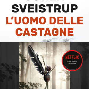 Libro uomo delle castagne di Soren Sveistrup - ean 9788817144582 - Rizzoli