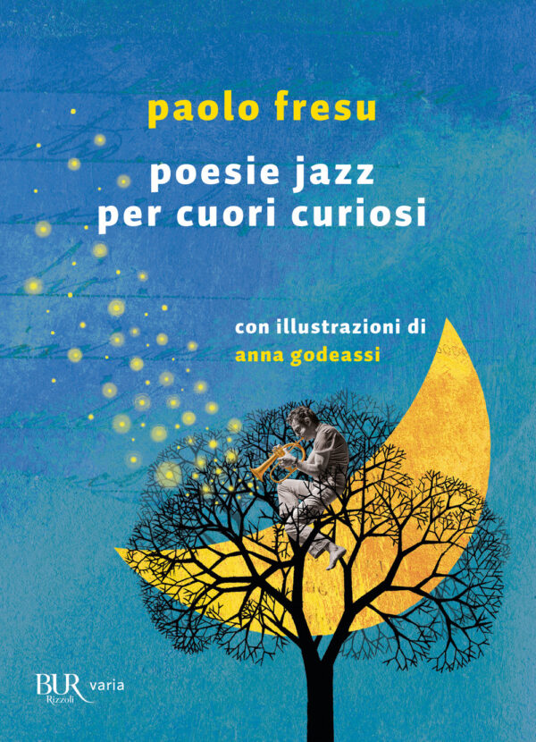 Libro Poesie jazz per cuori curiosi di Paolo Fresu - ean 9788817144803 - Rizzoli