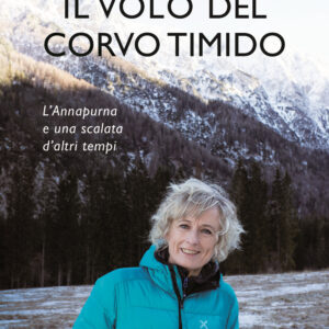 Libro volo del corvo timido. L'Annapurna e una scalata d'altri tempi di Nives Meroi - ean 9788817144841 - Rizzoli