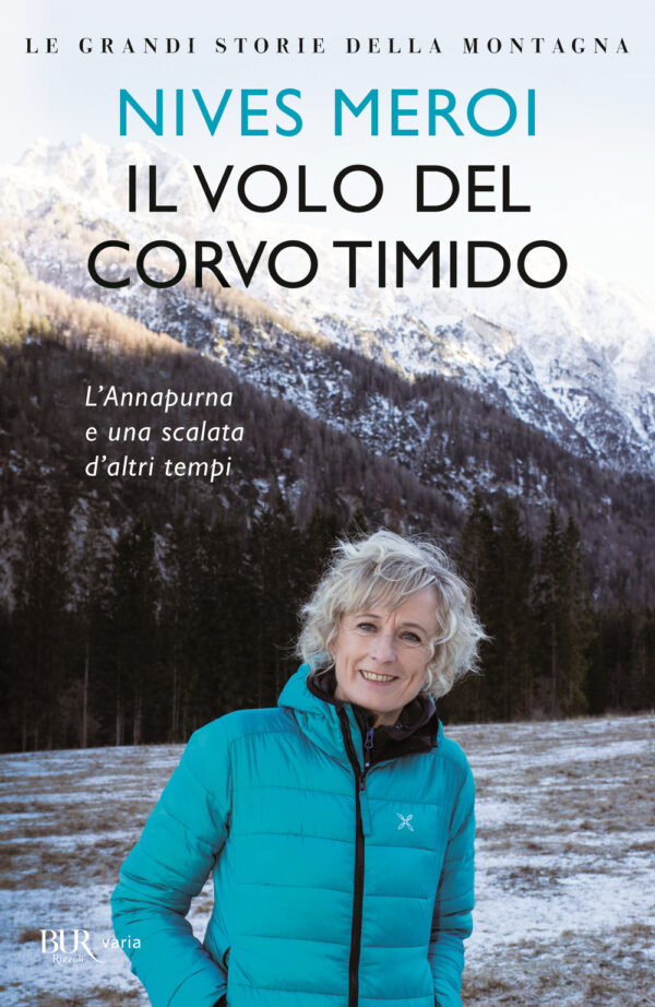 Libro volo del corvo timido. L'Annapurna e una scalata d'altri tempi di Nives Meroi - ean 9788817144841 - Rizzoli