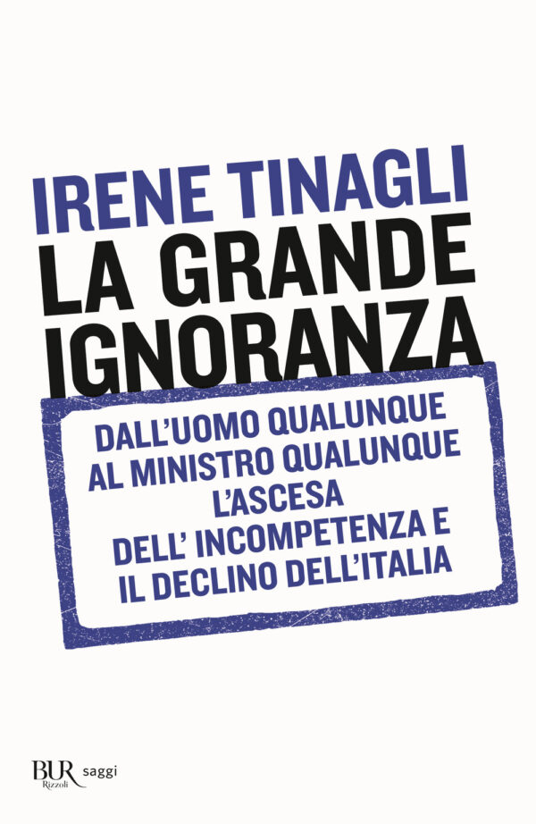 Libro grande ignoranza. Dall'uomo qualunque al ministro qualunque