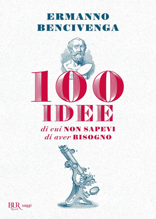 Libro 100 idee di cui non sapevi di aver bisogno di Ermanno Bencivenga - ean 9788817144971 - Rizzoli