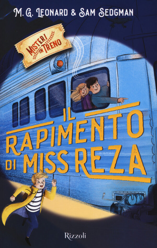 Libro rapimento di Miss Reza. Misteri in treno di M. G. Leonard; Sam Sedgman - ean 9788817145381 - Rizzoli