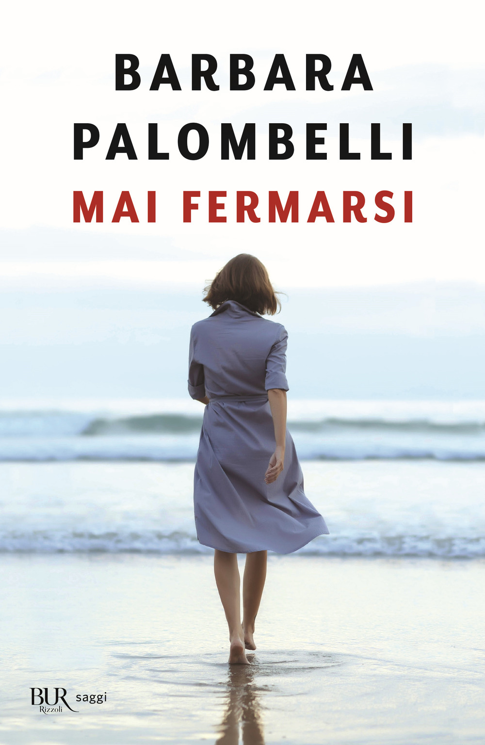 Libro Mai fermarsi di Barbara Palombelli - ean 9788817145671 - Rizzoli