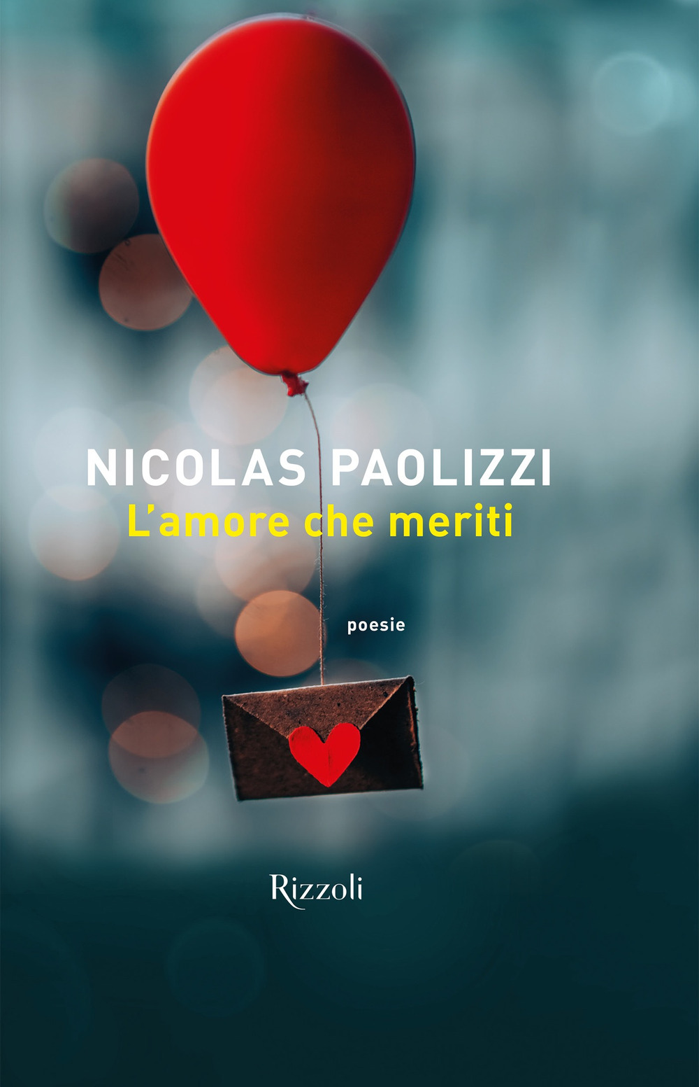Libro amore che meriti di Nicolas Paolizzi - ean 9788817145848 - Rizzoli