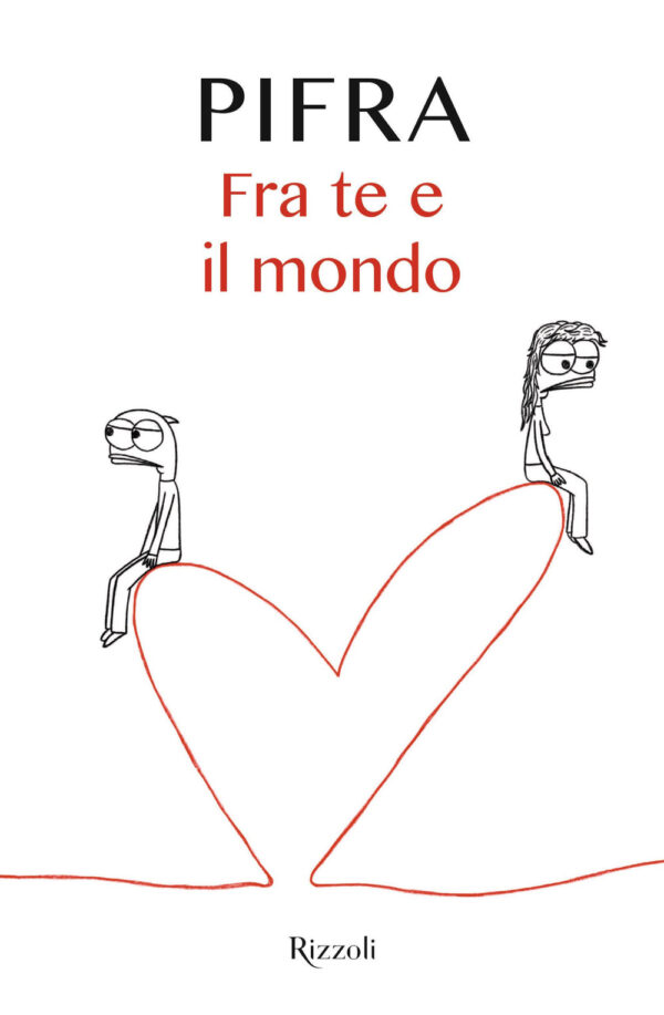 Libro Fra te e il mondo di Pifra - ean 9788817145893 - Rizzoli