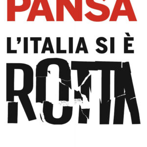 Libro Italia si è rotta di Giampaolo Pansa - ean 9788817145923 - Rizzoli