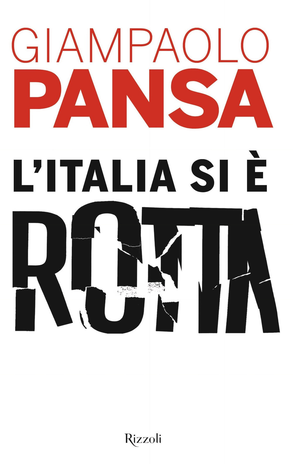 Libro Italia si è rotta di Giampaolo Pansa - ean 9788817145923 - Rizzoli