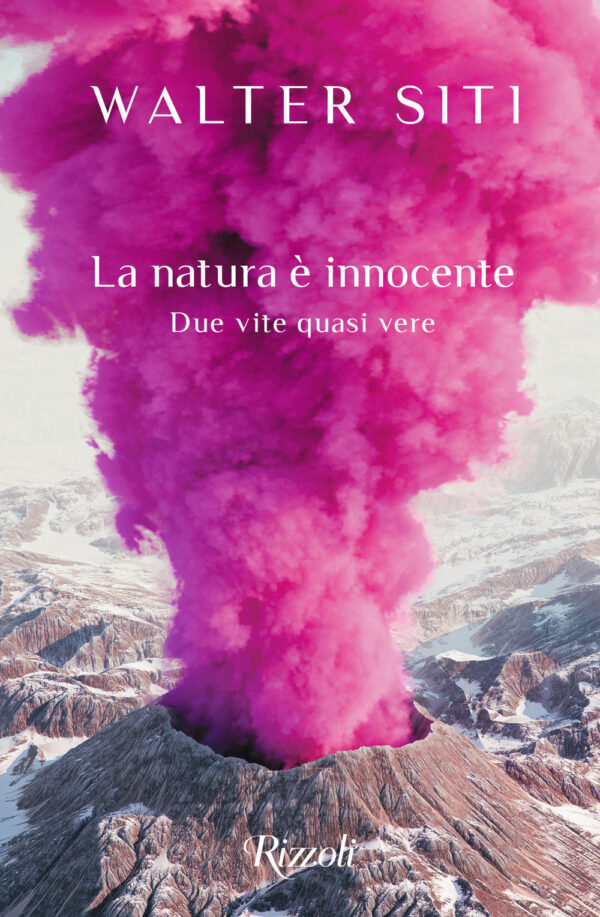 Libro natura è innocente. Due vite quasi vere di Walter Siti - ean 9788817146449 - Rizzoli
