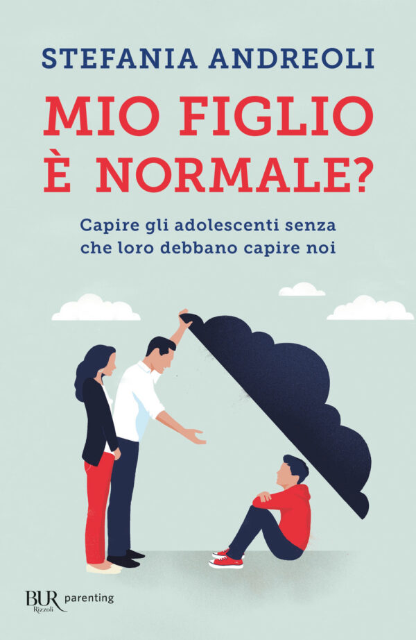 Libro Mio figlio è normale? Capire gli adolescenti senza che loro debbano capire noi di Stefania Andreoli - ean 9788817146487 - Rizzoli