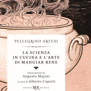 Libro scienza in cucina e l'arte di mangiar bene di Pellegrino Artusi - ean 9788817146524 - Rizzoli