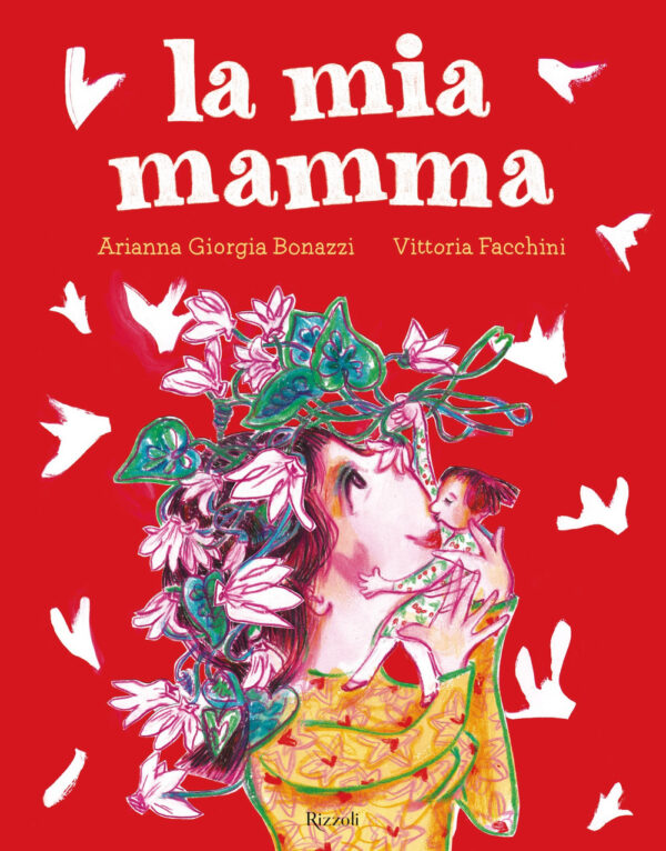 Libro mia mamma di Arianna Giorgia Bonazzi; Vittoria Facchini - ean 9788817146777 - Rizzoli