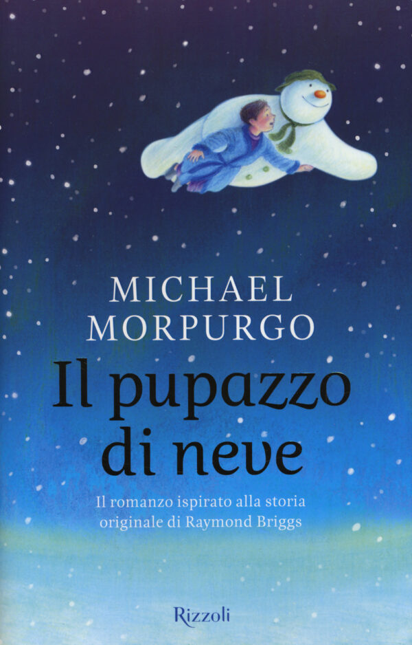 Libro pupazzo di neve. Il romanzo ispirato alla storia originale di Raymond Briggs di Michael Morpurgo - ean 9788817146852 - Rizzoli