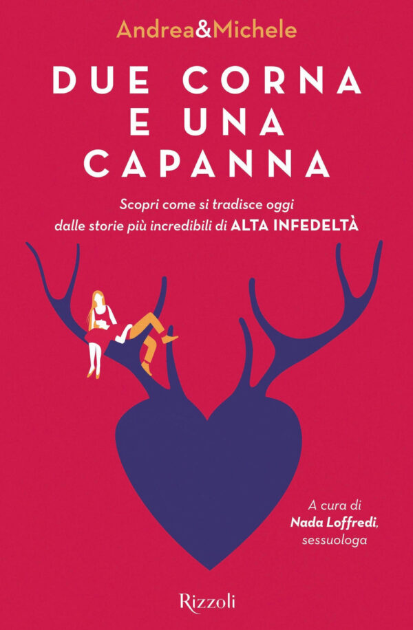 Libro Due corna e una capanna di Andrea Marchesi; Michele Mainardi - ean 9788817146944 - Rizzoli
