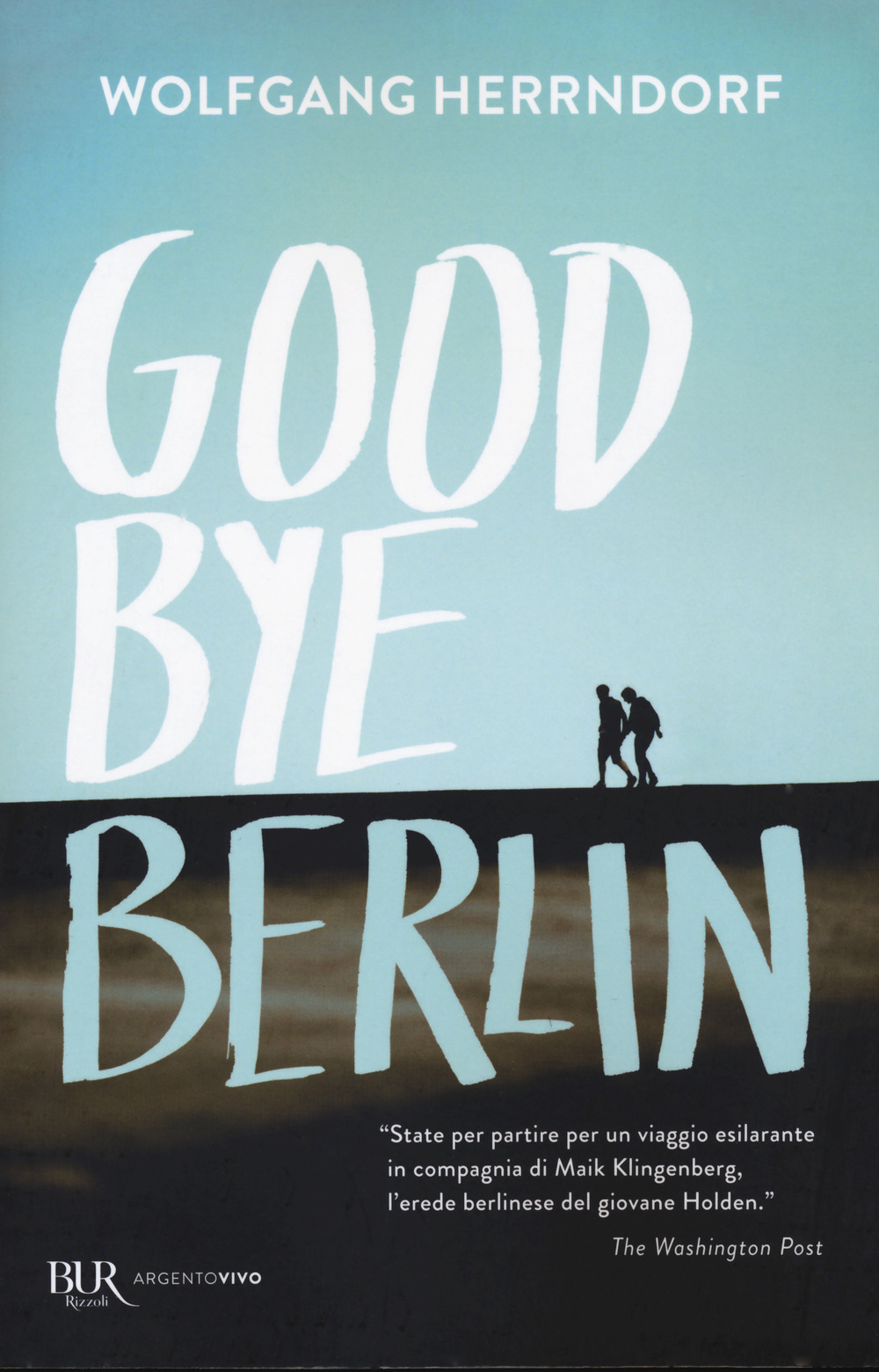 Libro Goodbye Berlin di Wolfgang Herrndorf - ean 9788817147323 - Rizzoli