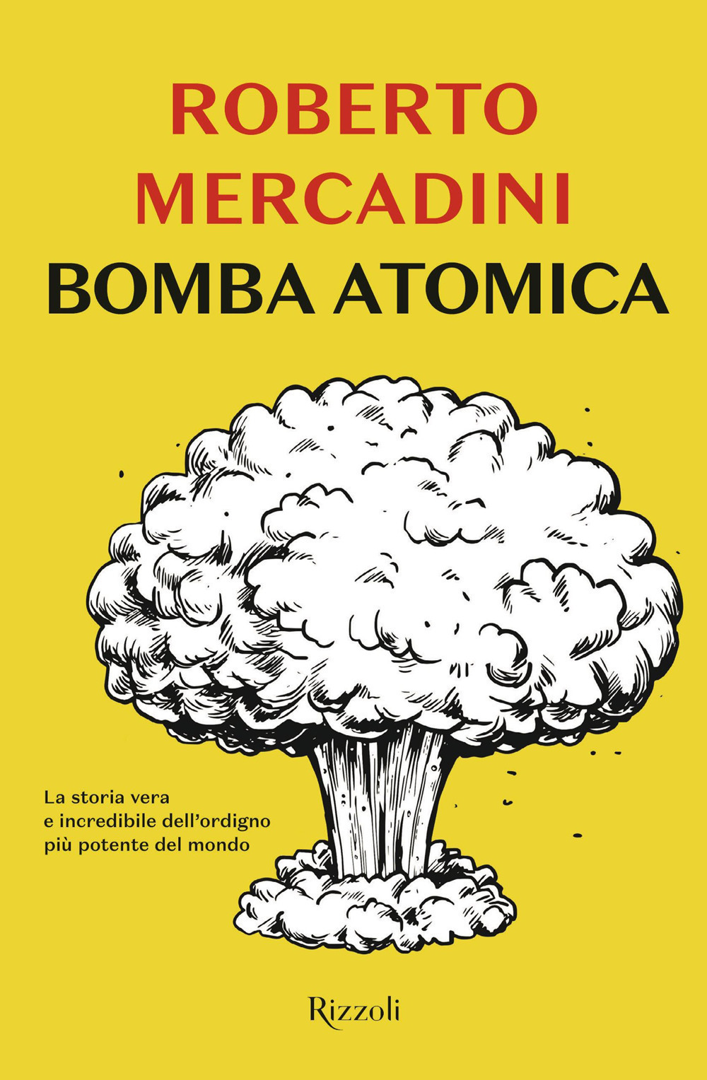 Libro Bomba atomica di Roberto Mercadini - ean 9788817147347 - Rizzoli