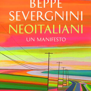 Libro Neoitaliani. Un manifesto di Beppe Severgnini - ean 9788817147385 - Rizzoli