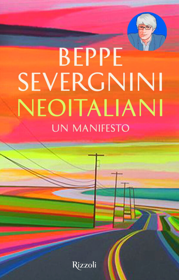 Libro Neoitaliani. Un manifesto di Beppe Severgnini - ean 9788817147385 - Rizzoli