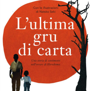 Libro ultima gru di carta. Una storia di sentimenti nell'orrore di Hiroshima di Kerry Drewery - ean 9788817147576 - Rizzoli