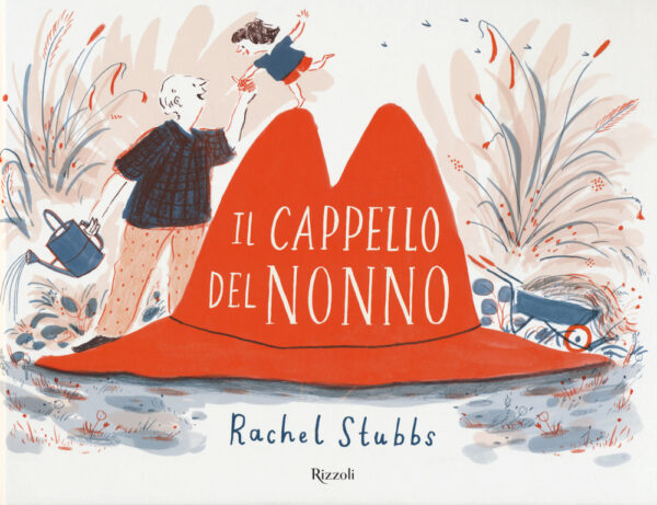Libro cappello del nonno di Rachel Stubbs - ean 9788817148122 - Rizzoli