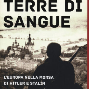 Libro Terre di sangue. L'Europa nella morsa di Hitler e Stalin di Timothy Snyder - ean 9788817148443 - Rizzoli