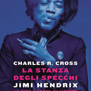 Libro stanza degli specchi. Jimi Hendrix: la vita