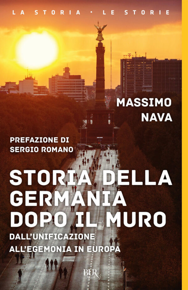 Libro Storia della Germania dopo il muro. Dall'unificazione all'egemonia in Europa di Massimo Nava - ean 9788817148504 - Rizzoli