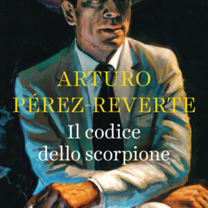 Libro codice dello scorpione di Arturo Pérez-Reverte - ean 9788817148511 - Rizzoli