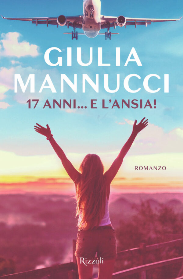 Libro 17 anni... e l'ansia! di Giulia Mannucci - ean 9788817148580 - Rizzoli