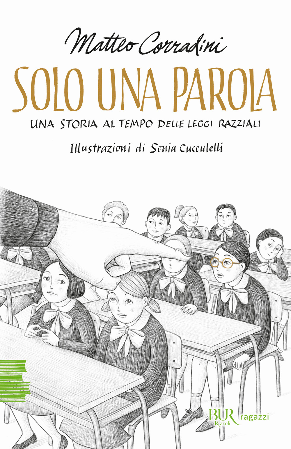 Libro Solo una parola. Una storia al tempo delle leggi razziali di Matteo Corradini - ean 9788817148627 - Rizzoli