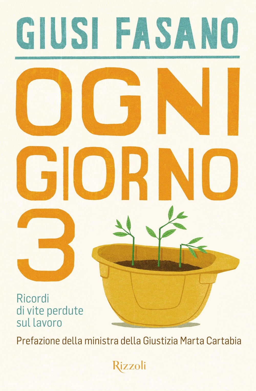 Libro Ogni giorno 3. Ricordi di vite perdute sul lavoro di Giusi Fasano - ean 9788817148696 - Rizzoli