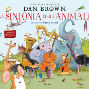 Libro sinfonia degli animali di Dan Brown - ean 9788817148733 - Rizzoli