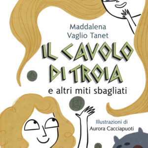 Libro cavolo di Troia e altri miti sbagliati di Maddalena Vaglio Tanet - ean 9788817148948 - Rizzoli