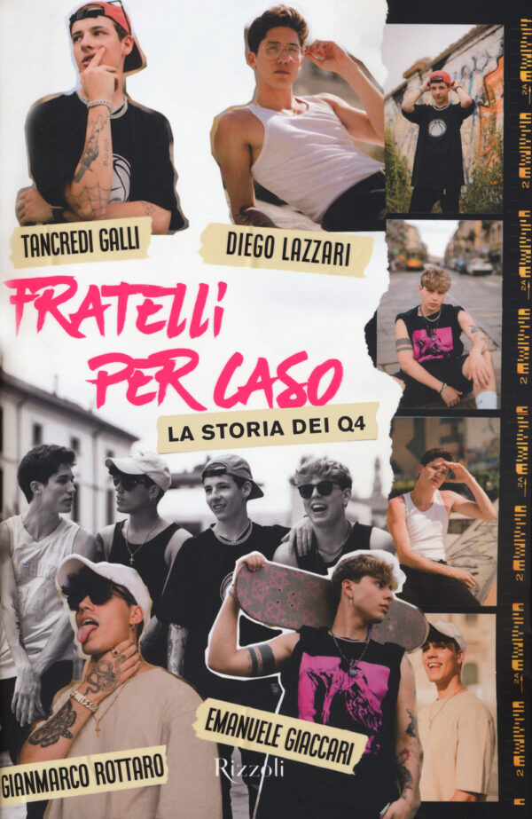 Libro Fratelli per caso. La storia dei Q4 di Diego Lazzari; Tancredi Galli; Gianmarco Rottaro; Emanuale Giaccari - ean 9788817149013 - Rizzoli
