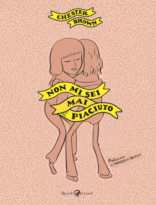 Libro Non mi sei mai piaciuto di Chester Brown - ean 9788817149099 - Rizzoli Lizard