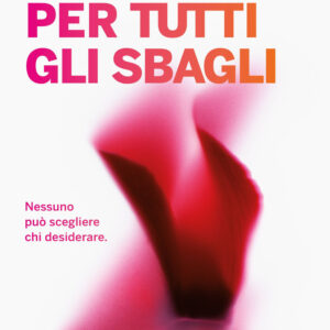 Libro Per tutti gli sbagli di Irene Cao - ean 9788817149266 - Rizzoli
