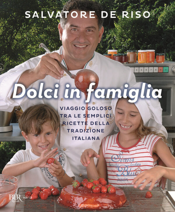 Libro Dolci in famiglia. Viaggio goloso tra le semplici ricette della tradizione italiana di Salvatore De Riso - ean 9788817149273 - Rizzoli
