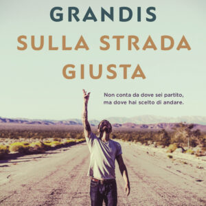 Libro Sulla strada giusta di Francesco Grandis - ean 9788817149280 - Rizzoli