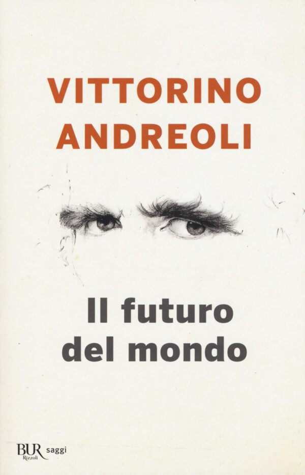 Libro futuro del mondo. Scritti giovanili di Vittorino Andreoli - ean 9788817149334 - Rizzoli
