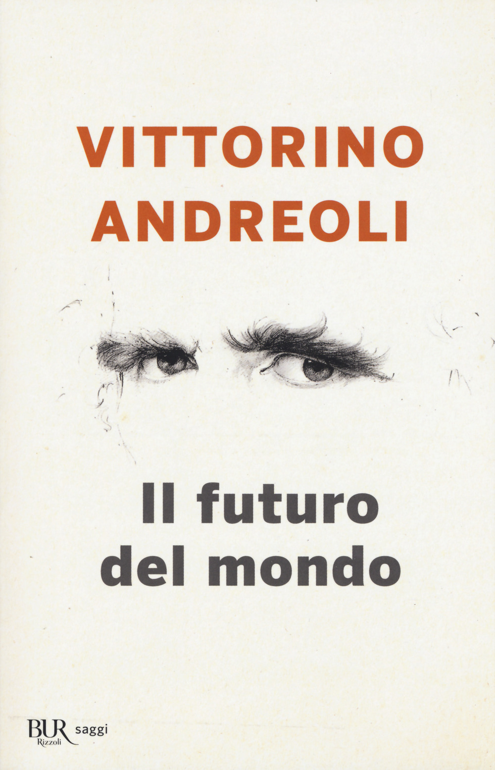 Libro futuro del mondo. Scritti giovanili di Vittorino Andreoli - ean 9788817149334 - Rizzoli