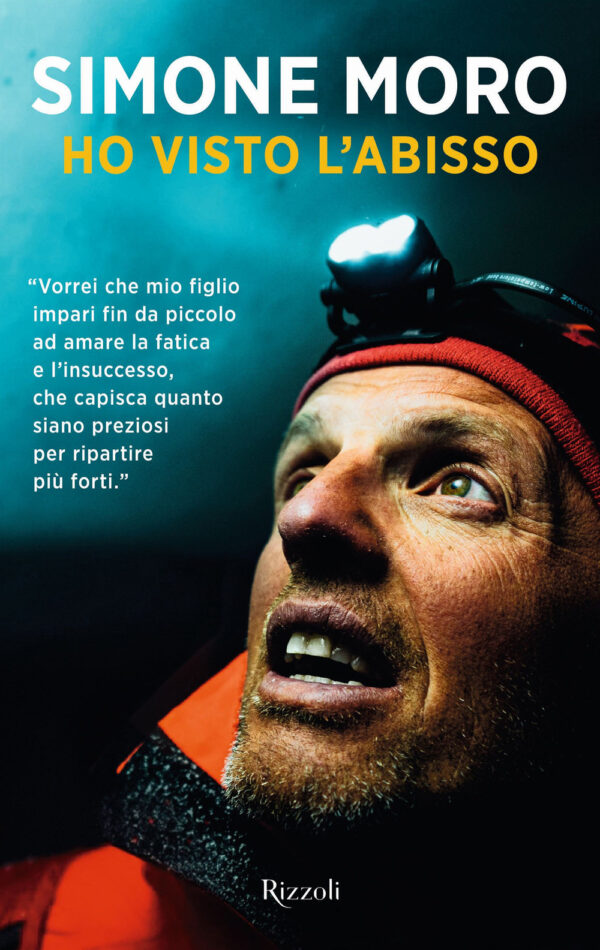 Libro Ho visto l'abisso di Simone Moro - ean 9788817149426 - Rizzoli