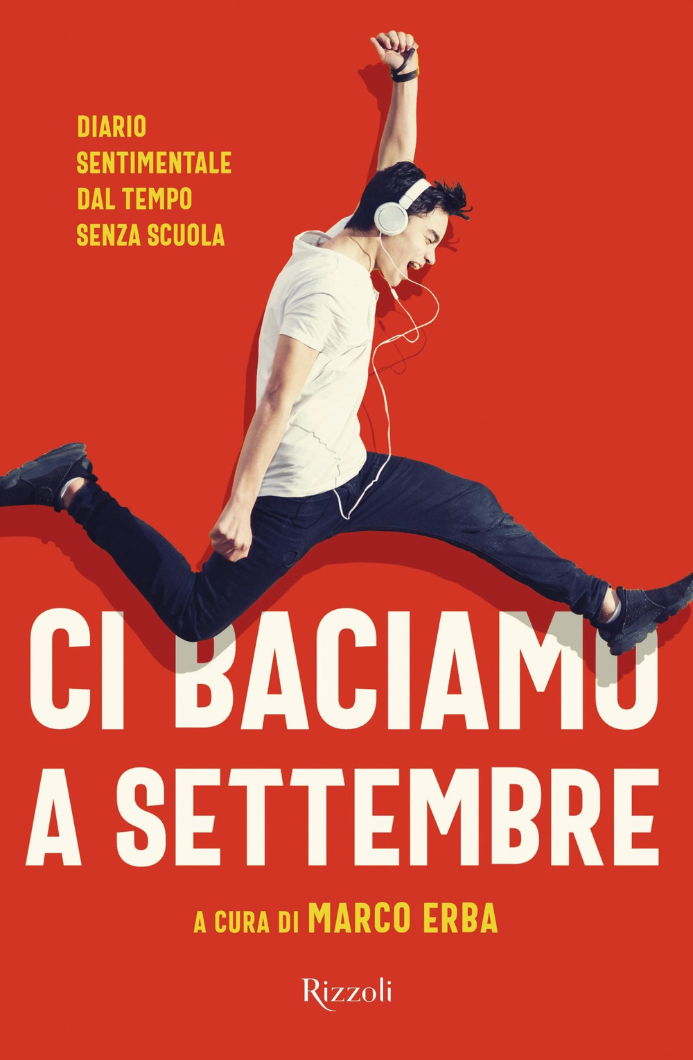 Libro Ci baciamo a settembre. Diario sentimentale dal tempo senza scuola di - ean 9788817149464 - Rizzoli