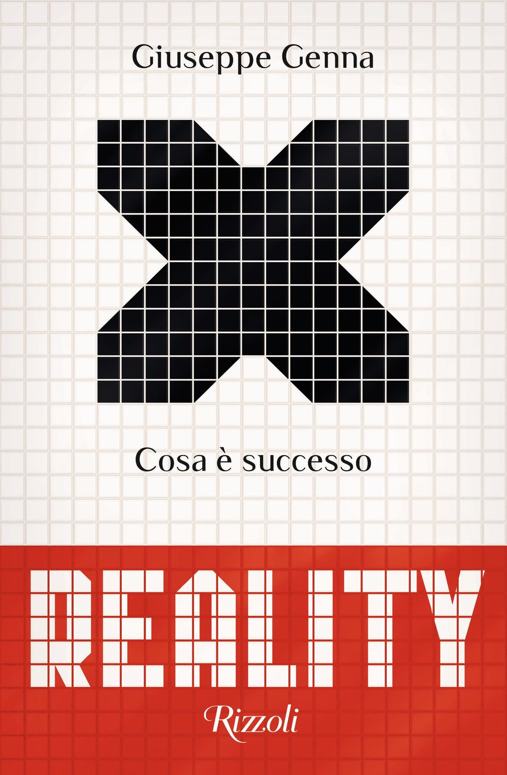 Libro Reality. Cosa è successo di Giuseppe Genna - ean 9788817149488 - Rizzoli