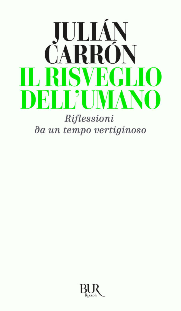 Libro risveglio dell'umano. Riflessioni da un tempo vertiginoso di Julián Carrón - ean 9788817149631 - Rizzoli