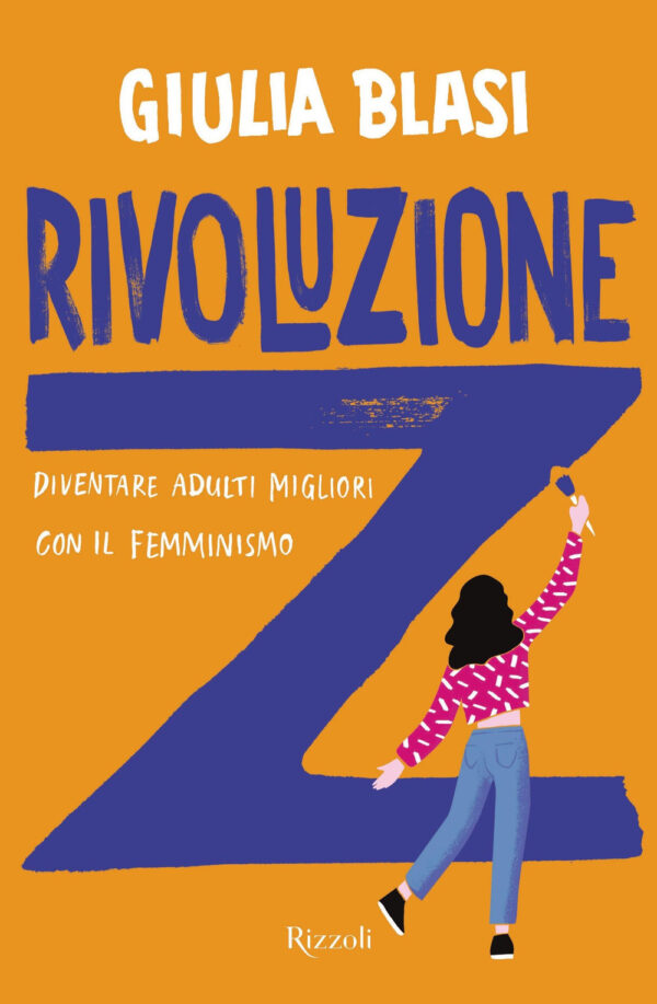 Libro Rivoluzione Z. Diventare adulti migliori con il femminismo di Giulia Blasi - ean 9788817149716 - Rizzoli