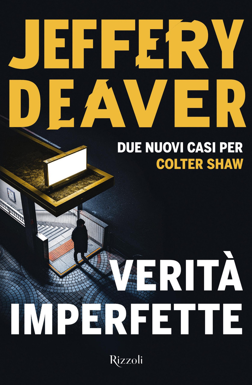 Libro Verità imperfette di Jeffery Deaver - ean 9788817149846 - Rizzoli