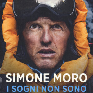 Libro sogni non sono in discesa di Simone Moro - ean 9788817149938 - Rizzoli