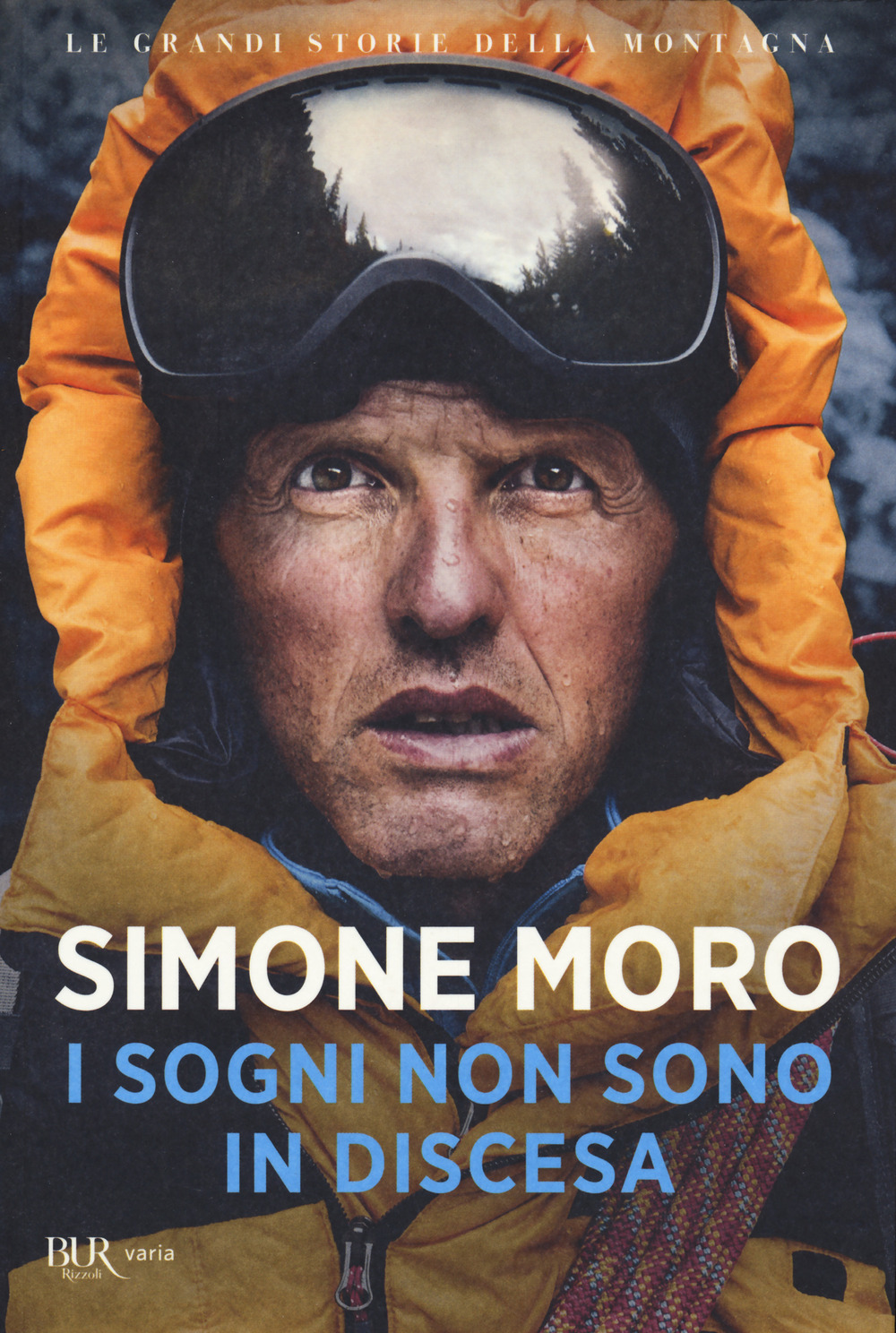 Libro sogni non sono in discesa di Simone Moro - ean 9788817149938 - Rizzoli